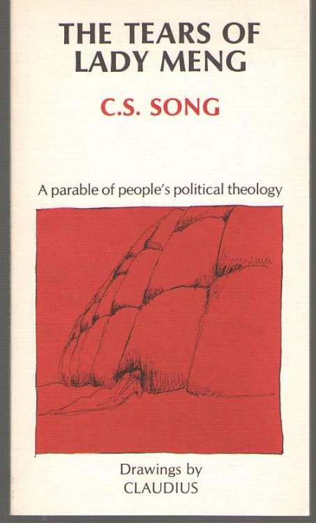 Image for The Tears Of Lady Meng A Parable of People's Political Theology The Tears Of Lady Meng A Parable of People's Political Theology