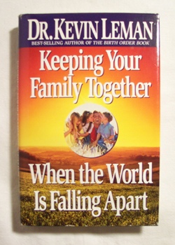 Image for Keeping Your Family Together When the World Is Falling Apart Keeping Your Family Together When the World Is Falling Apart