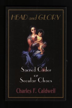 Image for Head and Glory. Sacred Order or Secular Chaos. Head and Glory. Sacred Order or Secular Chaos.