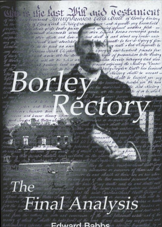 Image for Borley Rectory. The Final Analysis. Borley Rectory. The Final Analysis.