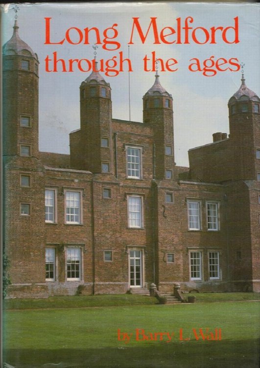 Long Melford Through the Ages. A Guide to the Buildings and Streets.