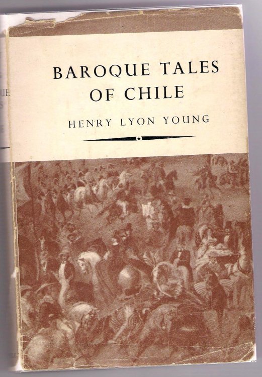 Image for Baroque Tales of Chile. (Signed). Baroque Tales of Chile. (Signed).