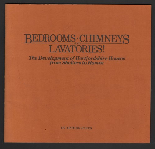Bedrooms, Chimneys and Lavatories! The Development of Hertfordshire Houses from Shelters to Homes.