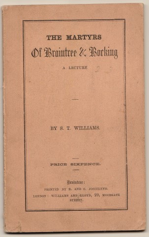 The Martyrs Of Braintree & Bocking. A Lecture. By S. T. Williams. Price Sixpence.