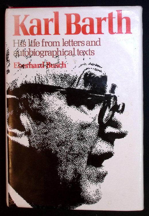 Image for Karl Barth. His Life from Letters and Autobiographical Texts. Karl Barth. His Life from Letters and Autobiographical Texts.