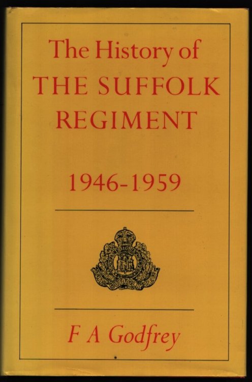 The History of the Suffolk Regiment 1946-1959.