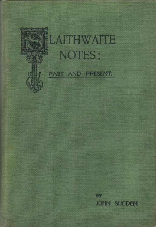 Image for Slaithwaite Notes of the Past and Present. Slaithwaite Notes of the Past and Present.