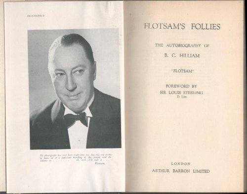 Image for Flotsam's Follies. The Autobiography of B.C.Hilliam. Flotsam's Follies. The Autobiography of B.C.Hilliam.