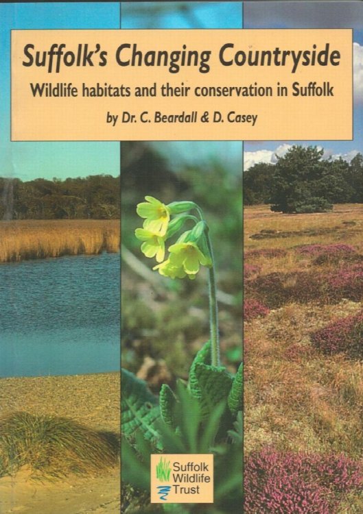 Image for Suffolk's Changing Countryside. Wildlife Habitats and Their Conservation in Suffolk. Suffolk's Changing Countryside. Wildlife Habitats and Their Conservation in Suffolk.