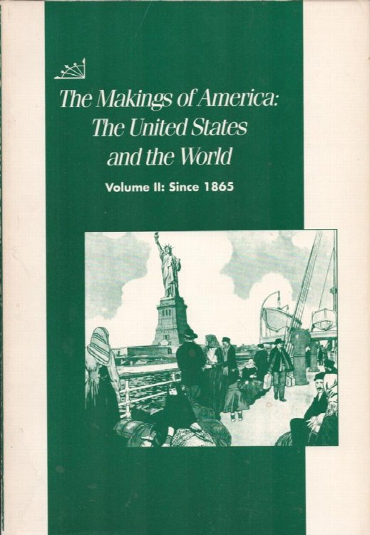 Image for The Makings of America: The United States and the World. Volume II: Since 1865. The Makings of America: The United States and the World. Volume II: Since 1865.
