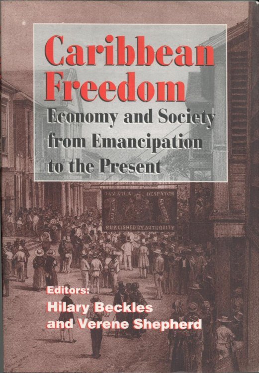 Image for Caribbean Freedom. Economy and Society from Emancipation to the Present. Caribbean Freedom. Economy and Society from Emancipation to the Present.
