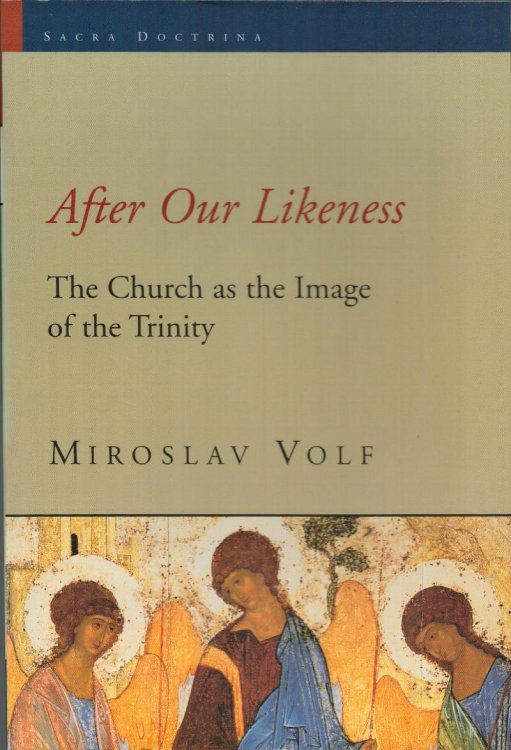 Image for After Our Likeness. The Church as the Image of the Trinity. After Our Likeness. The Church as the Image of the Trinity.