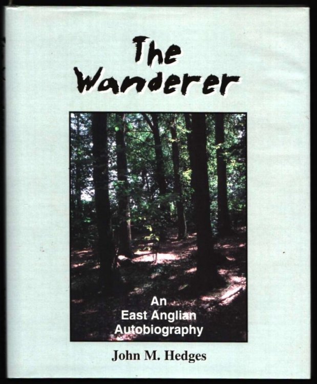The Wanderer. An East Anglian Autobiography.