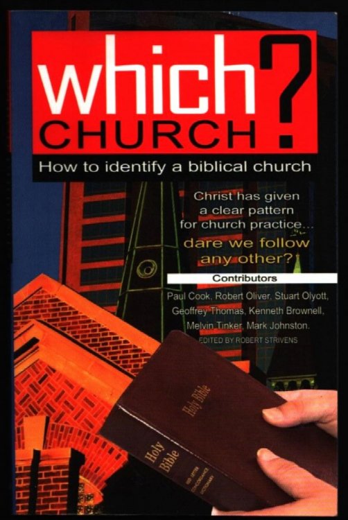 Which Church How to Identify a Biblical Church.