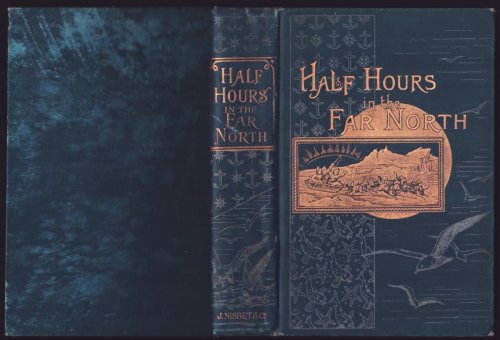 Image for Half-Hours in the Far North. Half-Hours in the Far North.