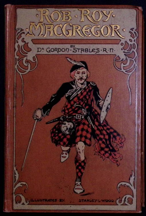 Rob Roy MacGregor. Highland Chief and Outlaw.