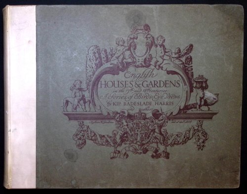 English Houses & Gardens in the 17th and 18th Centuries. A Series of Bird's-Eye Views.