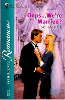 Image for Oops . We're Married (Silhouette Romance #1671 06/03) Oops . We're Married (Silhouette Romance #1671 06/03)