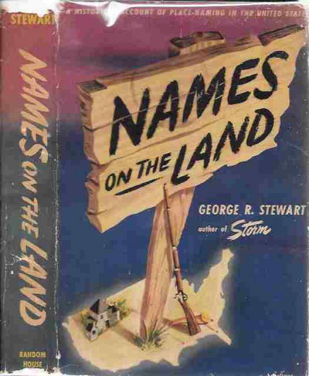Image for Names on the Land A Historical Account of Place-Naming in the United States Names on the Land A Historical Account of Place-Naming in the United States
