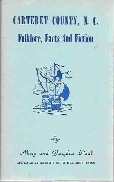 Image for Carteret County, N. C. Folklore, Facts and Fiction Carteret County, N. C. Folklore, Facts and Fiction