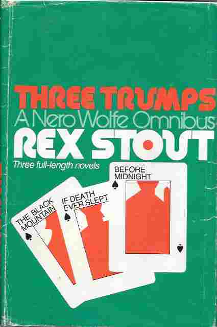Three Trumps, a Nero Wolfe Omnibus: The Black Mountain, If Death Ever Slept, Before Midnight