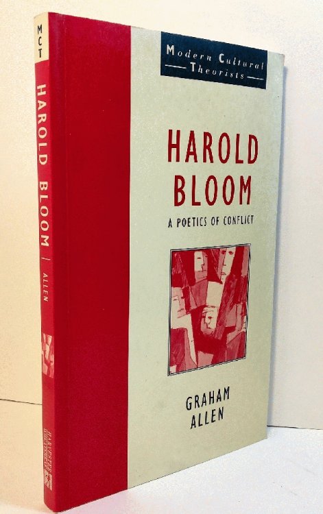 Harold Bloom - Poetics of Conflict (Harvester Wheatsheaf Modern Cultural Theorists)