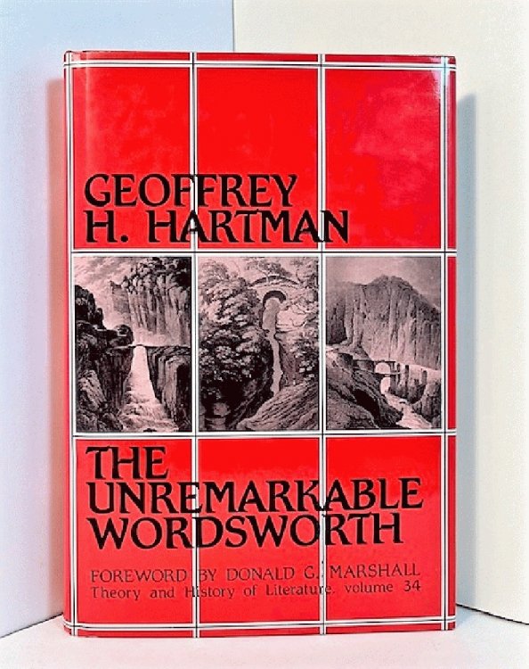 Image for The Unremarkable Wordsworth (Theory & History of Literature) The Unremarkable Wordsworth (Theory & History of Literature)