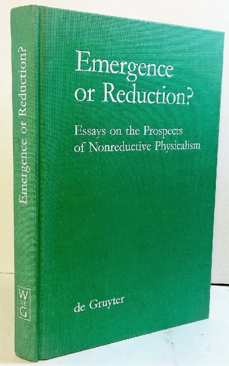 Image for Emergence or Reduction: Essays on the Prospects of Nonreductive Physicalism (Grundlagen Der Kommunikation Und Kognition / Foundations of) Emergence or Reduction: Essays on the Prospects of Nonreductive Physicalism (Grundlagen Der Kommunikation Und Kognition / Foundations of)