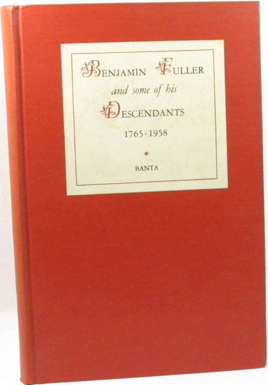 Benjamin Fuller and some of his descendants,: 1765-1958
