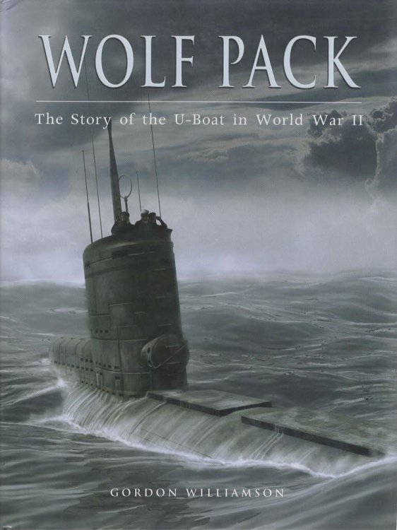 WOLF PACK The Story of the U-Boat in World War II