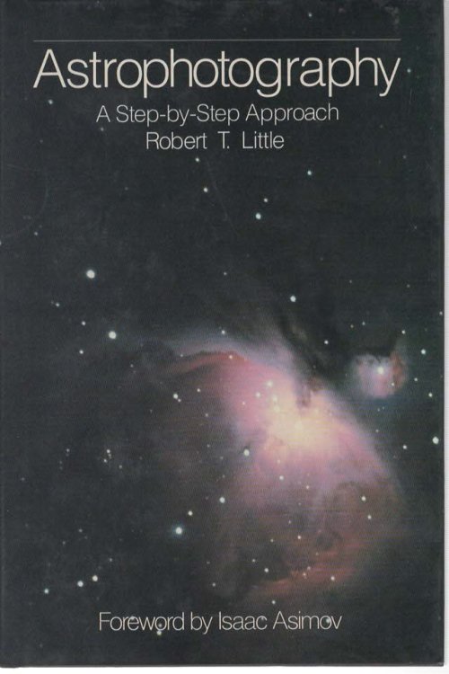 Image for ASTROPHOTOGRAPHY A Step-By-Step Approach ASTROPHOTOGRAPHY A Step-By-Step Approach