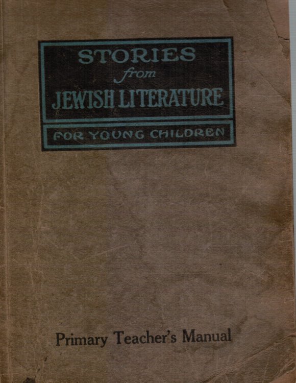Image for Stories from Jewish Literature: a Teacher's Manual for the Second Year's Work of the Primary Department Stories from Jewish Literature: a Teacher's Manual for the Second Year's Work of the Primary Department