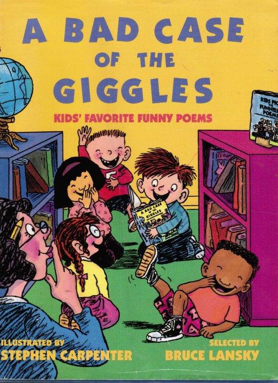Image for A Bad Case of the Giggles: Kids' Favorite Funny Poems A Bad Case of the Giggles: Kids' Favorite Funny Poems