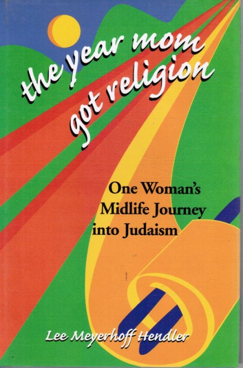 The Year Mom Got Religion - One Woman's Midlife Journey Into Judaism (SIGNED)