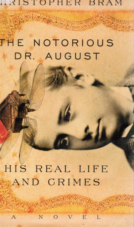 Image for The Notorious Dr. August - His Real Life and Crimes The Notorious Dr. August - His Real Life and Crimes