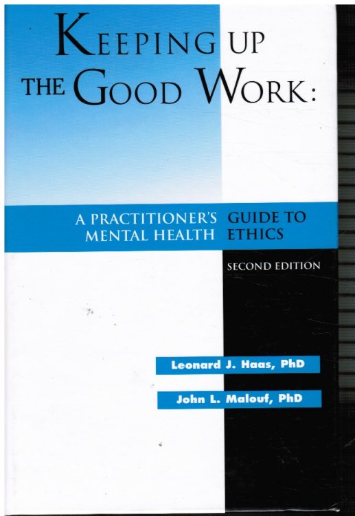 Image for Keeping Up the Good Work: a Practitioner's Guide to Mental Health Ethics Keeping Up the Good Work: a Practitioner's Guide to Mental Health Ethics