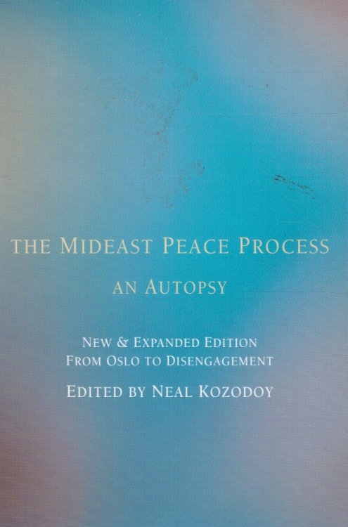 Image for The Mideast Peace Process: an Autopsy The Mideast Peace Process: an Autopsy