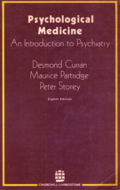 Image for Psychological Medicine: Introduction to Psychiatry Psychological Medicine: Introduction to Psychiatry