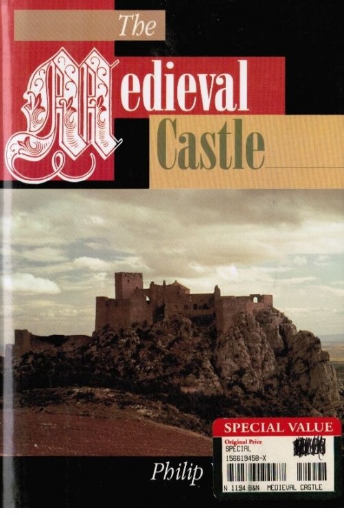 Image for The Medieval Castle: Life in a Fortress in Peace and War The Medieval Castle: Life in a Fortress in Peace and War