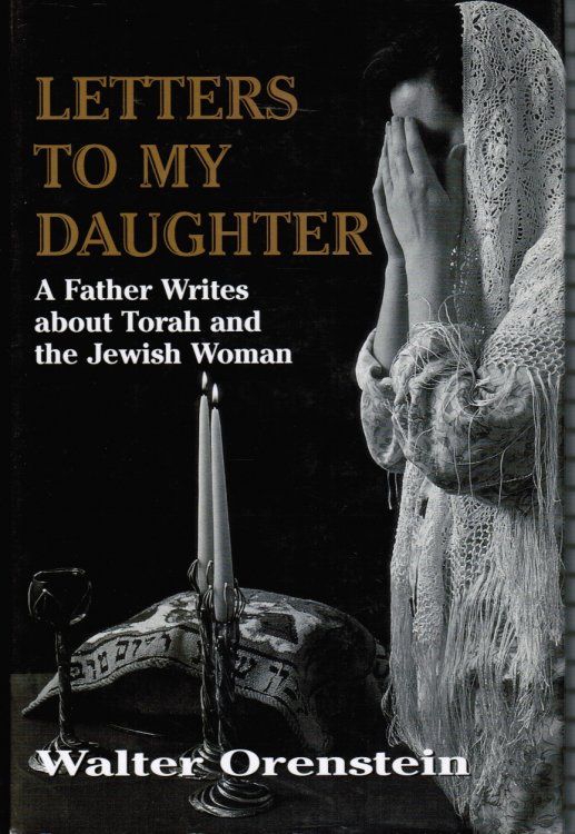 Image for Letters to My Daughter: a Father Writes about Torah and the Jewish Woman Letters to My Daughter: a Father Writes about Torah and the Jewish Woman
