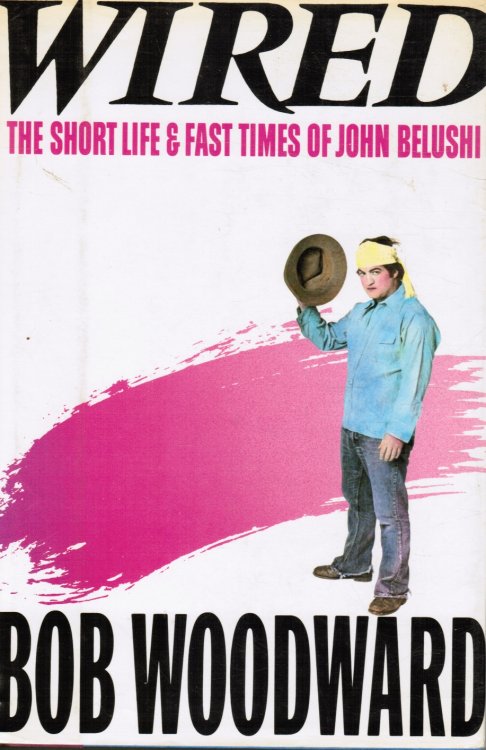 Image for Wired: the Short Life and Fast Times of John Belushi Wired: the Short Life and Fast Times of John Belushi