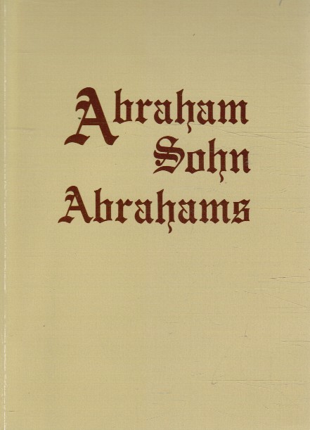 Abraham Sohn Abrahams: Eine Helden - Und Martyrergeschichte
