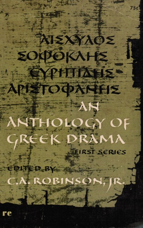 Image for An Anthology of Greek Drama, First Series An Anthology of Greek Drama, First Series