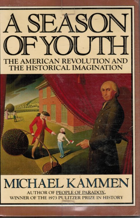 Image for A Season of Youth: the American Revolution and the Historical Imagination A Season of Youth: the American Revolution and the Historical Imagination