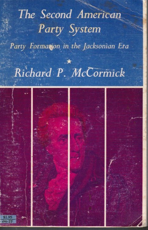 The Second American Party System; Party Formation in the Jacksonian Era