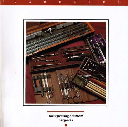 Image for Caduceus: a Humanities Journal for Medicine and Health - Autumn 1993 Vol IX No 2; Interpreting Medical Artifacts (Cover) Caduceus: a Humanities Journal for Medicine and Health - Autumn 1993 Vol IX No 2; Interpreting Medical Artifacts (Cover)