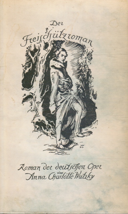 Image for Der Freischutzroman: Roman Des Deutschen Muskiers Der Freischutzroman: Roman Des Deutschen Muskiers
