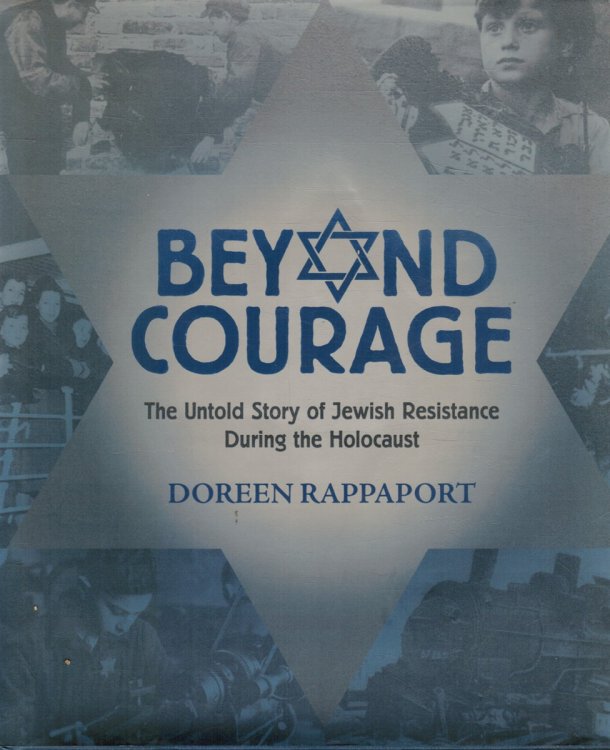 Image for Beyond Courage: the Untold Story of Jewish Resistance During the Holocaust Beyond Courage: the Untold Story of Jewish Resistance During the Holocaust
