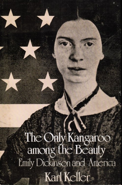 Image for The Only Kangaroo Among the Beauty: Emily Dickinson and America (Review copy) The Only Kangaroo Among the Beauty: Emily Dickinson and America (Review copy)