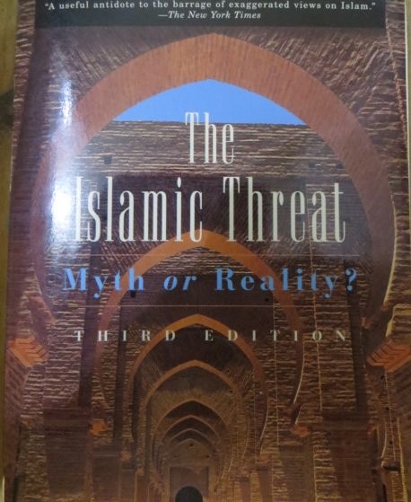Image for The Islamic Threat : Myth or Reality The Islamic Threat : Myth or Reality